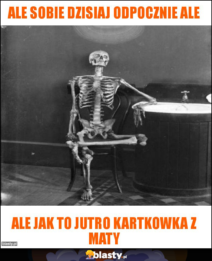Ale sobie dzisiaj odpocznie ale Ale sobie dzisiaj odpocznie ale