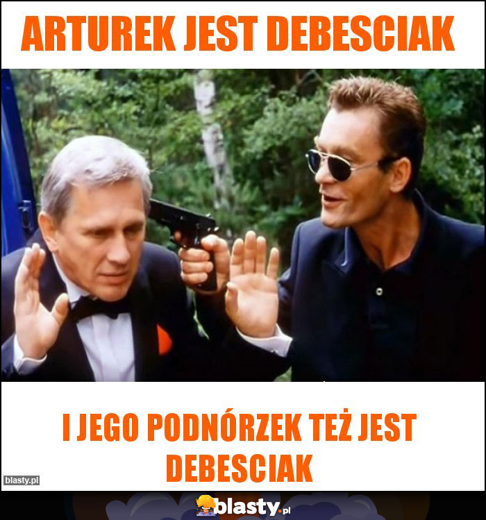 Arturek jest debesciak Arturek jest debesciak