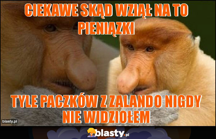 Ciekawe skąd wziął na to pieniązki Ciekawe skąd wziął na to pieniązki