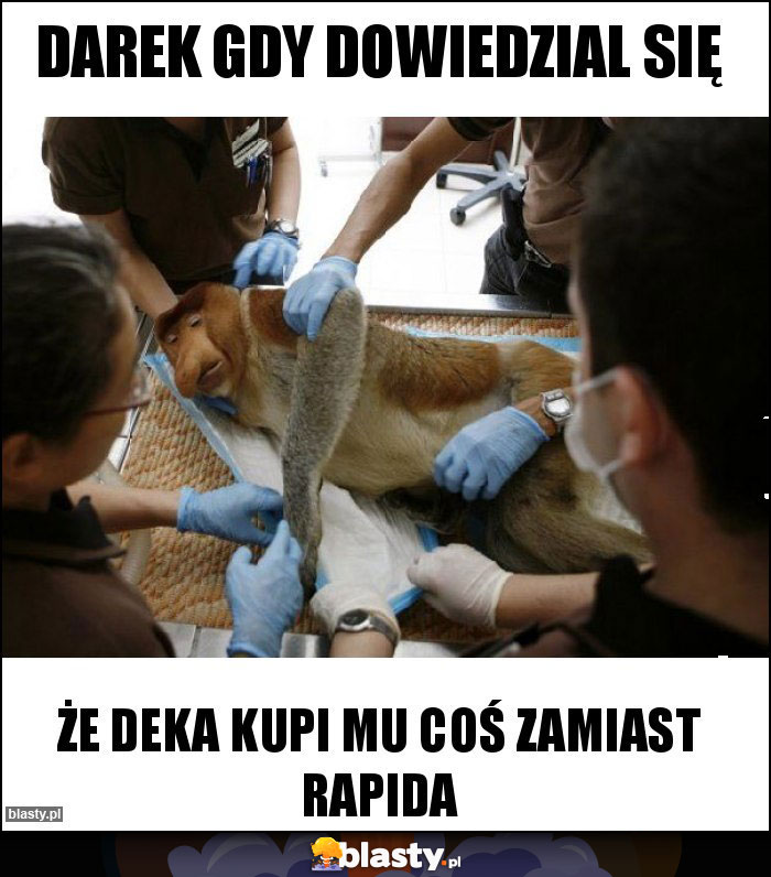 Darek gdy dowiedzial się Darek gdy dowiedzial się