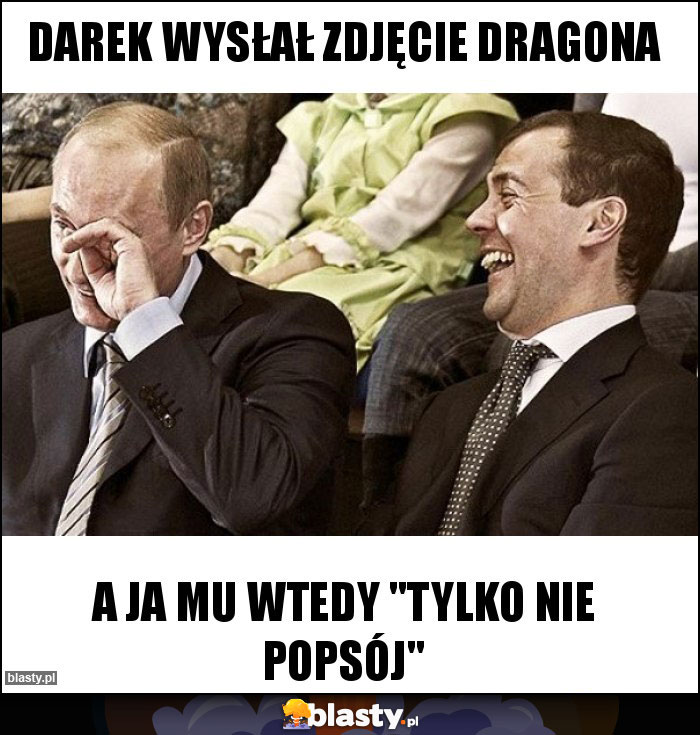 Darek wysłał zdjęcie Dragona Darek wysłał zdjęcie Dragona