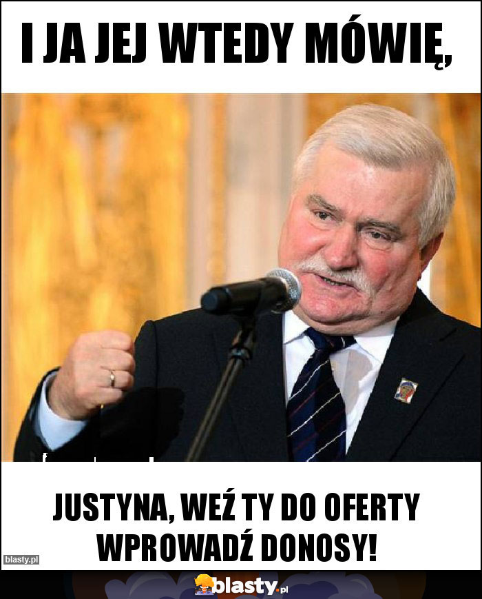 I ja jej wtedy mówię, I ja jej wtedy mówię,