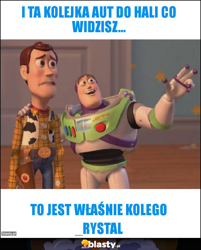 I ta kolejka aut do hali co widzisz... I ta kolejka aut do hali co widzisz...