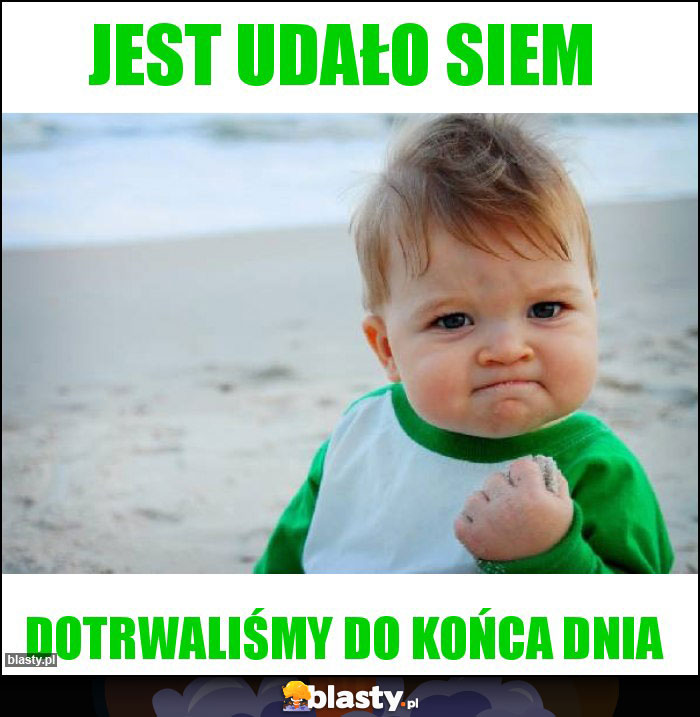 Jest udało siem Jest udało siem