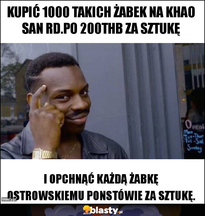 Kupić 1000 takich żabek na Khao San Rd.po 200THB za sztukę Kupić 1000 takich żabek na Khao San Rd.po 200THB za sztukę