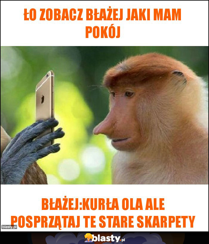 Ło zobacz Błażej jaki mam pokój Ło zobacz Błażej jaki mam pokój