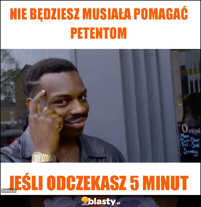 Nie będziesz musiała pomagać petentom Nie będziesz musiała pomagać petentom