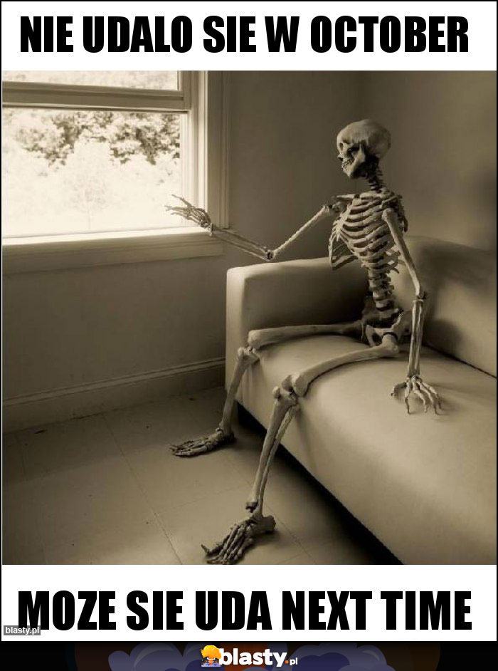 Nie udalo sie w october Nie udalo sie w october