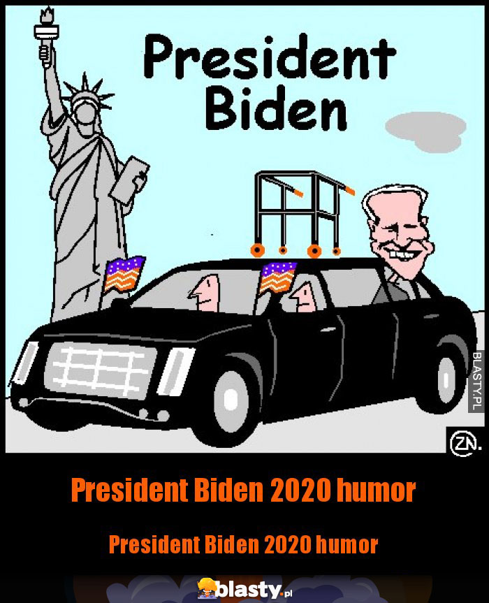 President Biden 2020 humor President Biden 2020 humor