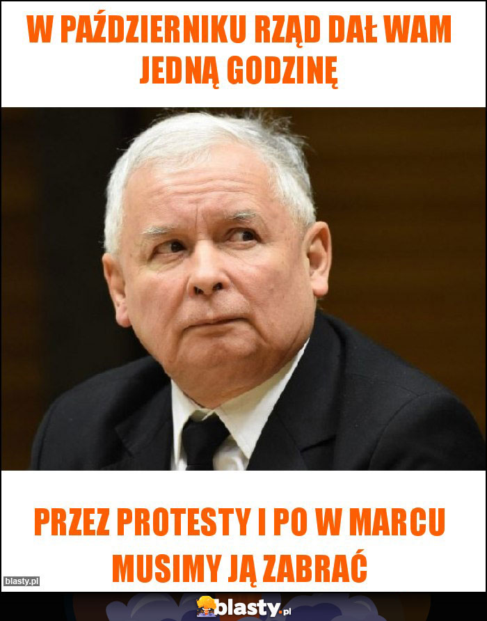 W październiku rząd dał wam jedną godzinę W październiku rząd dał wam jedną godzinę