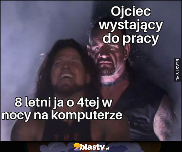 8 letni ja o 4 w nocy na komputerze, ojciec wstający do pracy stoi za mną wrestling 8 letni ja o 4 w nocy na komputerze, ojciec wstający do pracy stoi za mną wrestling