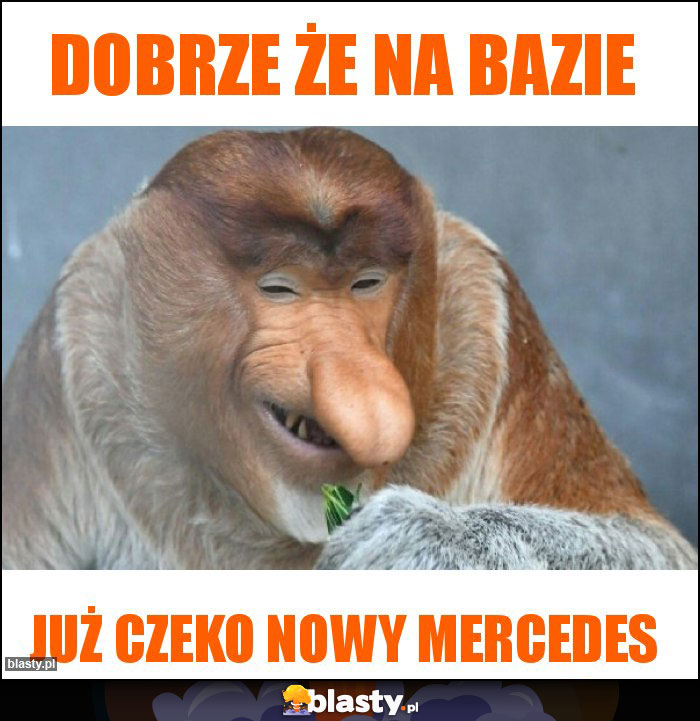 Dobrze że na bazie Dobrze że na bazie