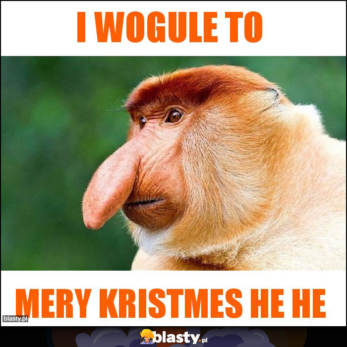I wogule to I wogule to