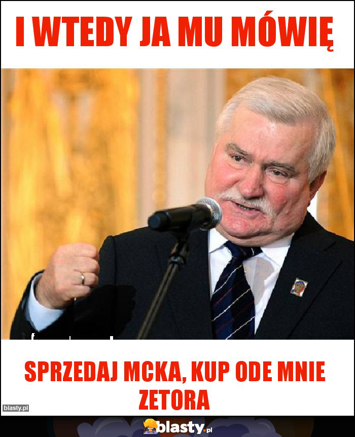 I wtedy ja mu mówię I wtedy ja mu mówię