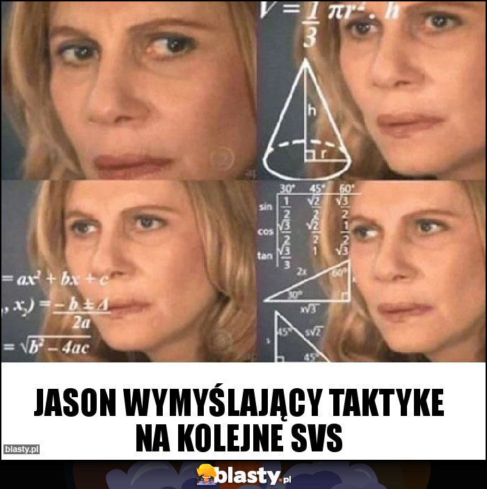 Jason wymyślający taktyke na kolejne svs Jason wymyślający taktyke na kolejne svs