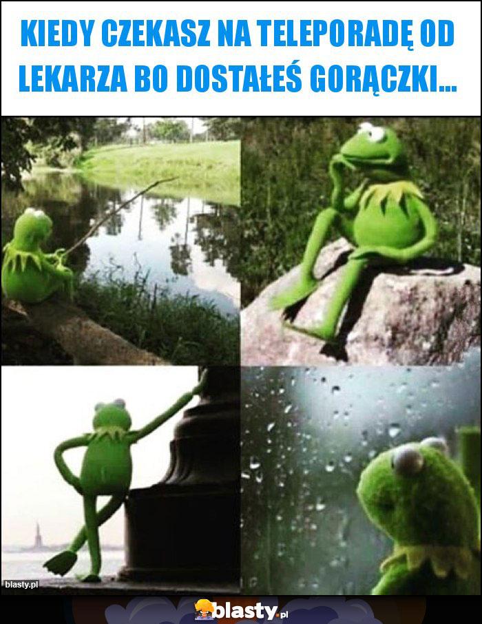 Kiedy czekasz na teleporadę od lekarza bo dostałeś gorączki... Kiedy czekasz na teleporadę od lekarza bo dostałeś gorączki...