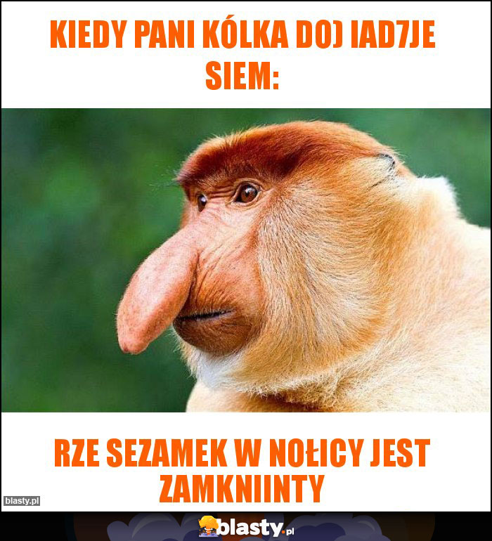 Kiedy pani Kólka do) iad7je siem: Kiedy pani Kólka do) iad7je siem: