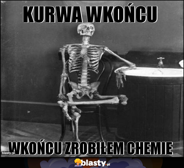 KURWA WKOŃCU KURWA WKOŃCU