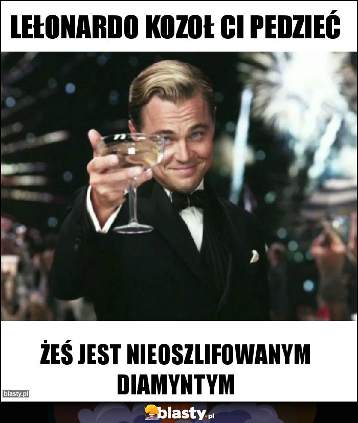Lełonardo kozoł Ci pedzieć Lełonardo kozoł Ci pedzieć
