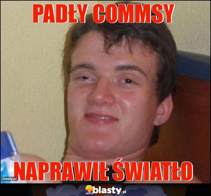 Padły commsy Padły commsy