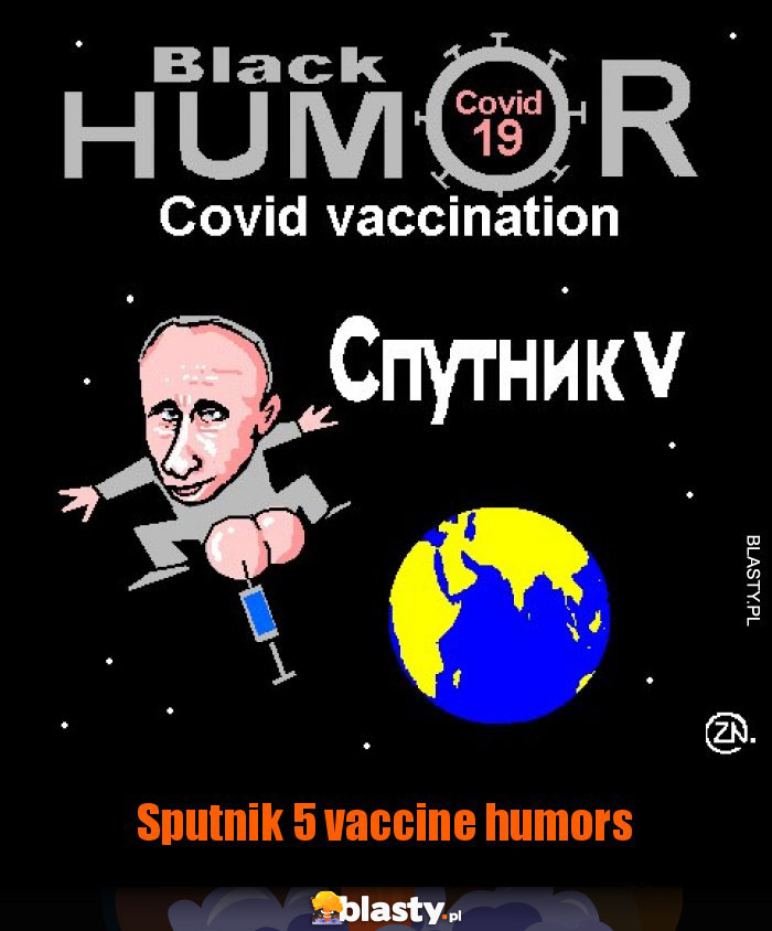 Sputnik 5 vaccine humors Sputnik 5 vaccine humors