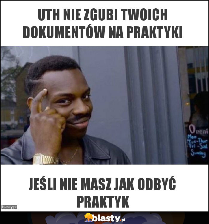 UTH NIE ZGUBI TWOICH Dokumentów na praktyki UTH NIE ZGUBI TWOICH Dokumentów na praktyki
