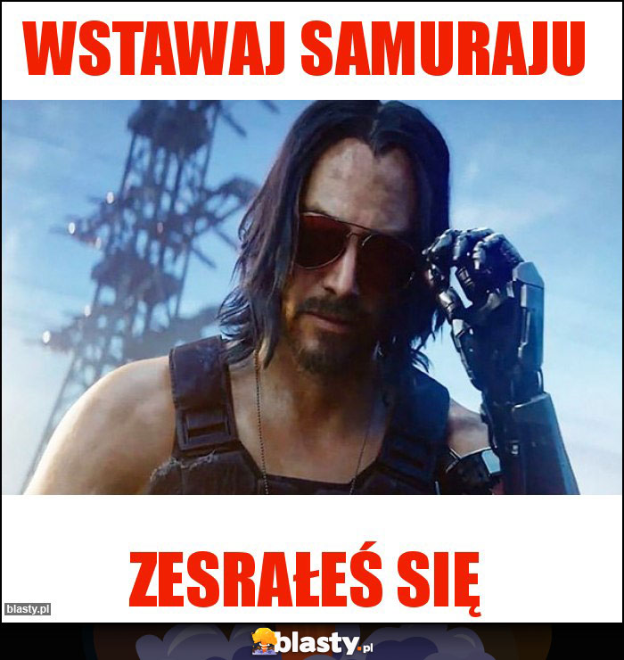 WSTAWAJ SAMURAJU WSTAWAJ SAMURAJU
