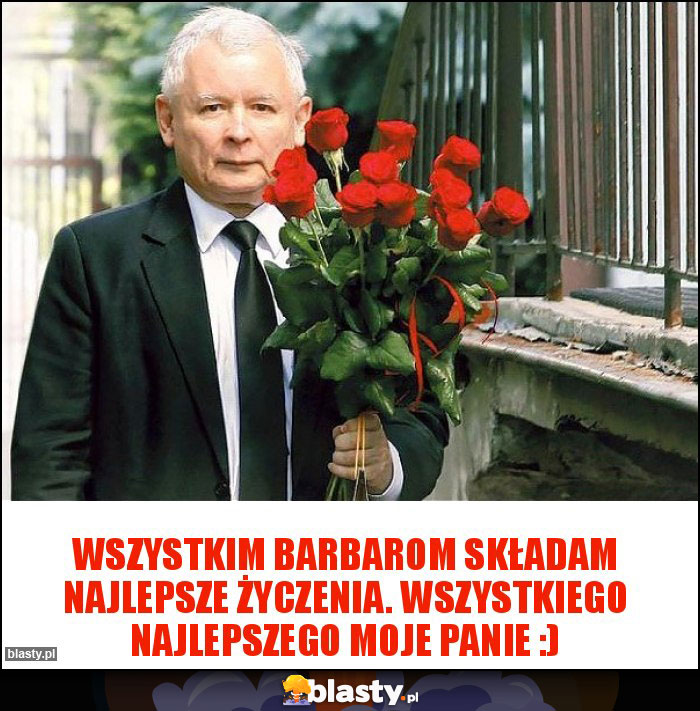 Wszystkim Barbarom składam najlepsze życzenia. Wszystkiego najlepszego moje panie :) Wszystkim Barbarom składam najlepsze życzenia. Wszystkiego najlepszego moje panie :)