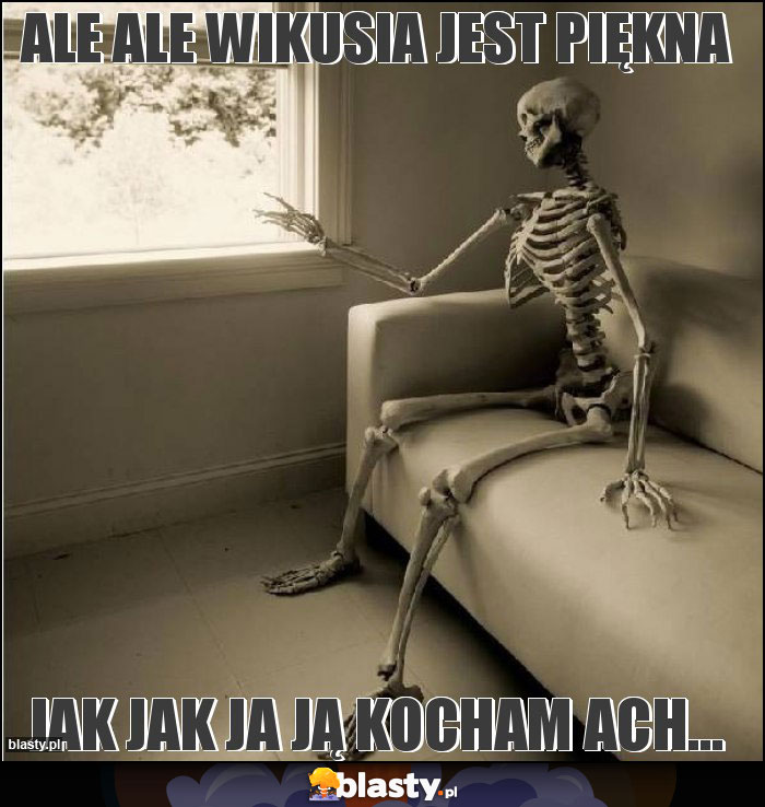Ale ale wikusia jest piękna Ale ale wikusia jest piękna