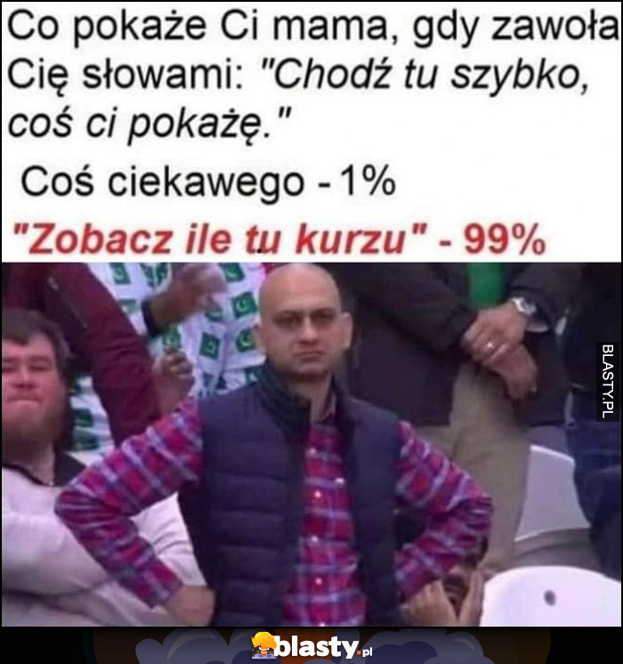 Co pokaże Ci mama wołając 