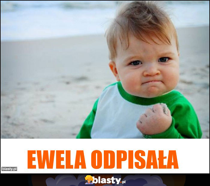 Ewela odpisała Ewela odpisała