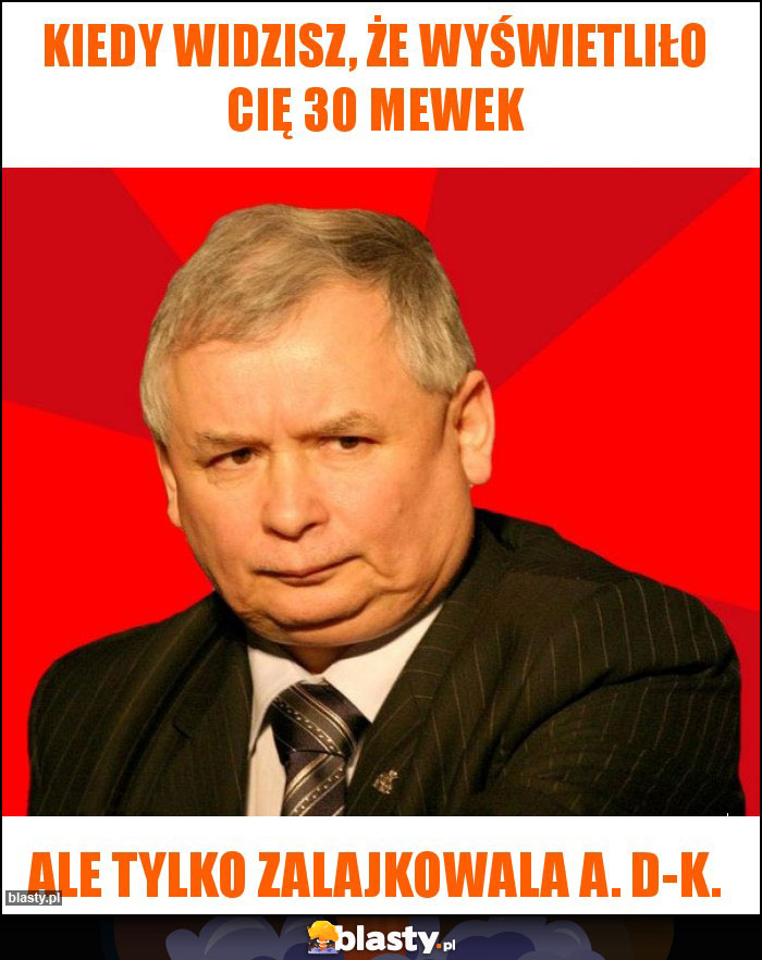 Kiedy widzisz, że wyświetliło Cię 30 mewek Kiedy widzisz, że wyświetliło Cię 30 mewek