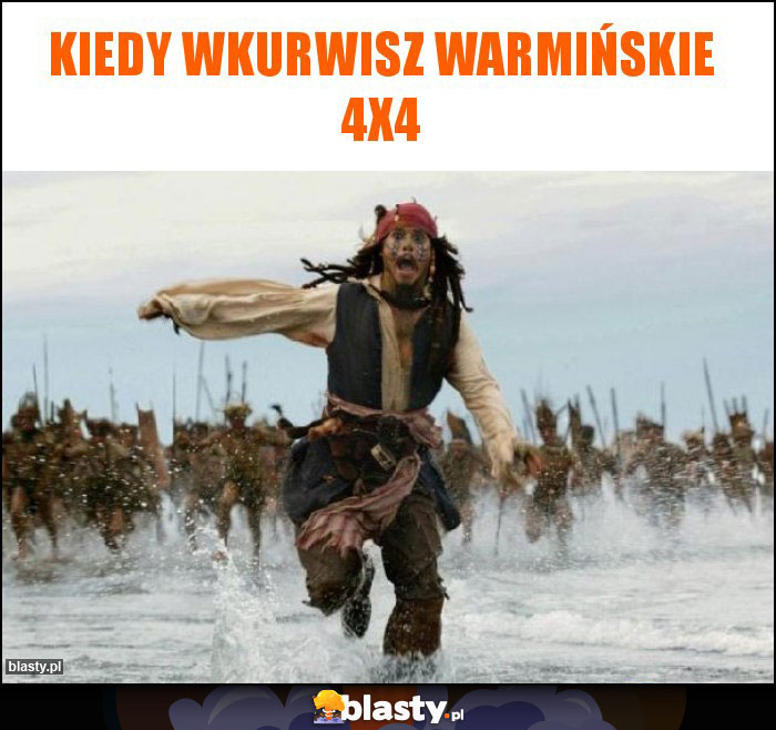 Kiedy wkurwisz warmińskie 4x4 Kiedy wkurwisz warmińskie 4x4