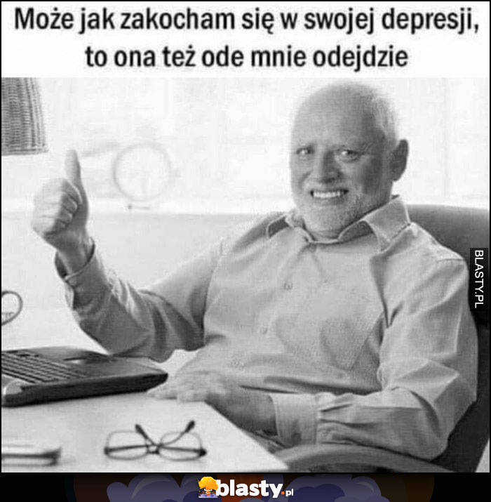 Może jak zakocham się w swojej depresji to ona też ode mnie odejdzie dziwny pan ze stocku