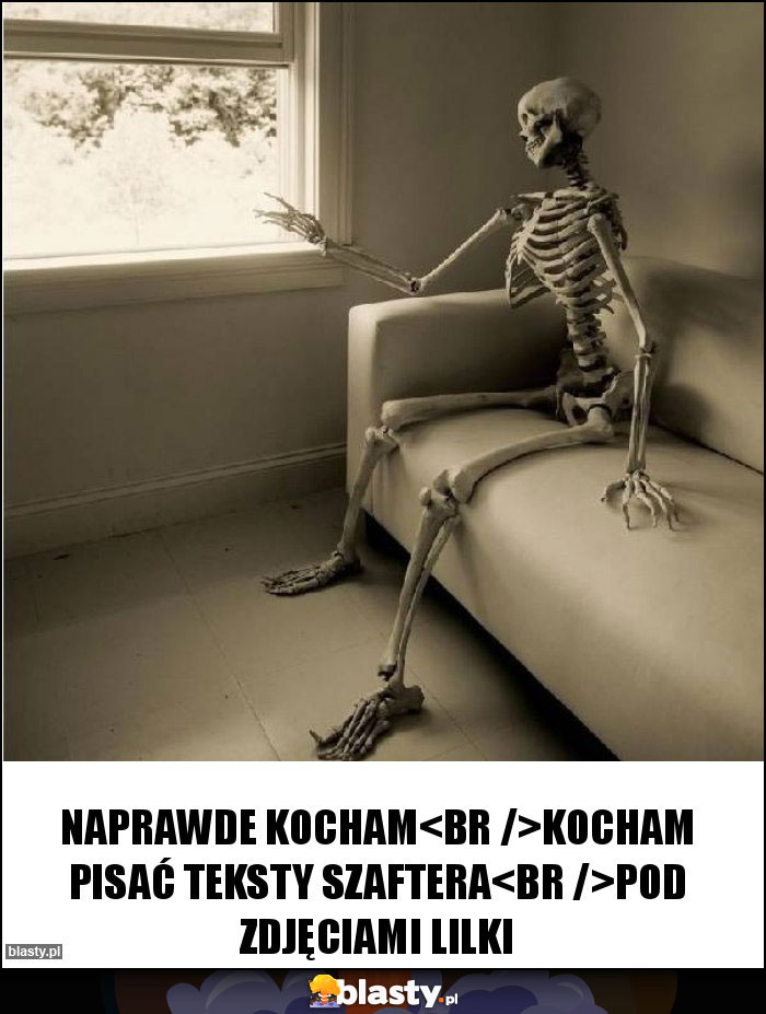 Naprawde kocham
Kocham pisać teksty szaftera
Pod zdjęciami Lilki