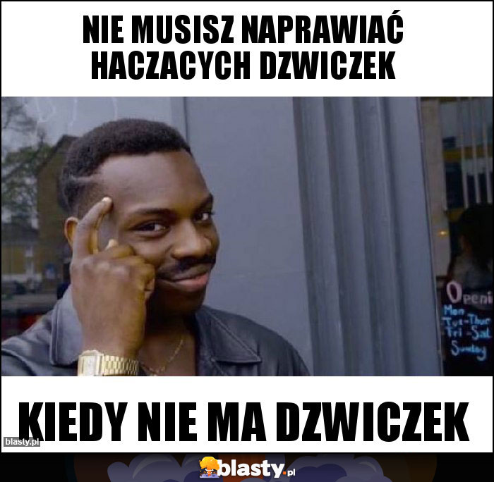 Nie musisz naprawiać haczacych dzwiczek Nie musisz naprawiać haczacych dzwiczek