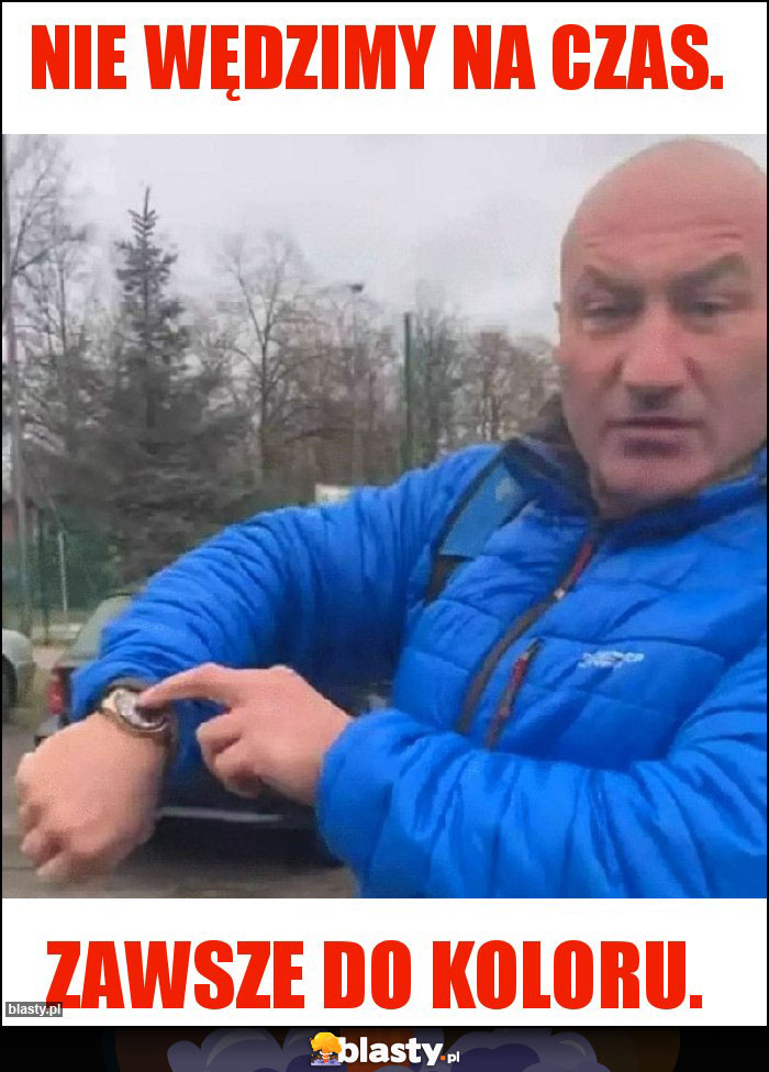 Nie wędzimy na czas. Nie wędzimy na czas.