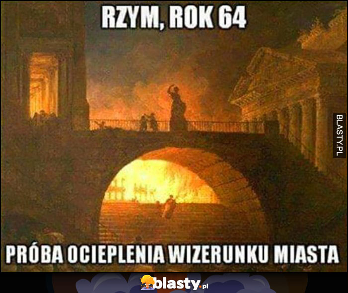 Rzym, rok 64, próba ocieplenia wizerunku miasta dosłownie