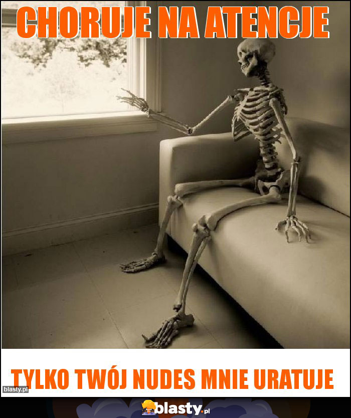 Choruje na atencje Choruje na atencje