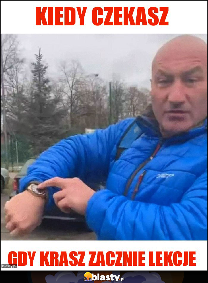 Kiedy czekasz Kiedy czekasz