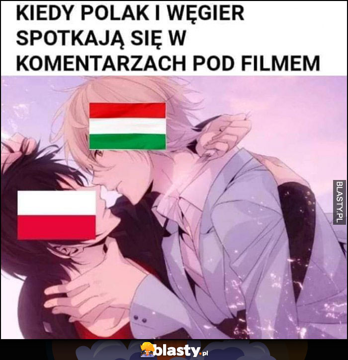 Kiedy Polak i Węgier spotkają się w komentarzach pod filmem całują się