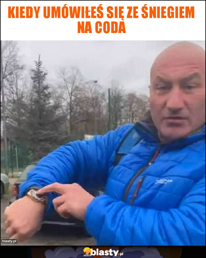 Kiedy umówiłeś się ze Śniegiem na CODa Kiedy umówiłeś się ze Śniegiem na CODa