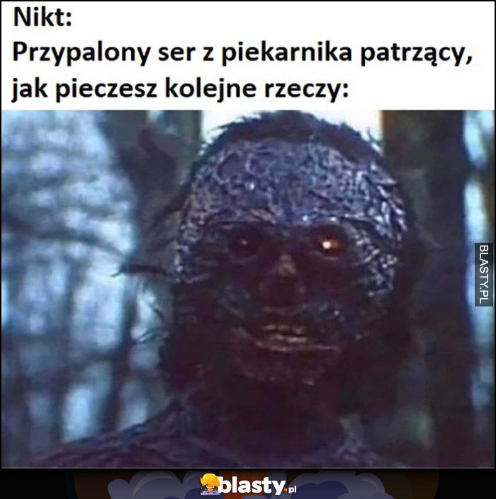 Nikt, przypalony ser z piekarnika patrzący jak pieczesz kolejne rzeczy