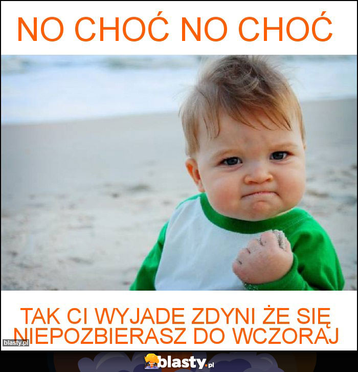 no choć no choć no choć no choć