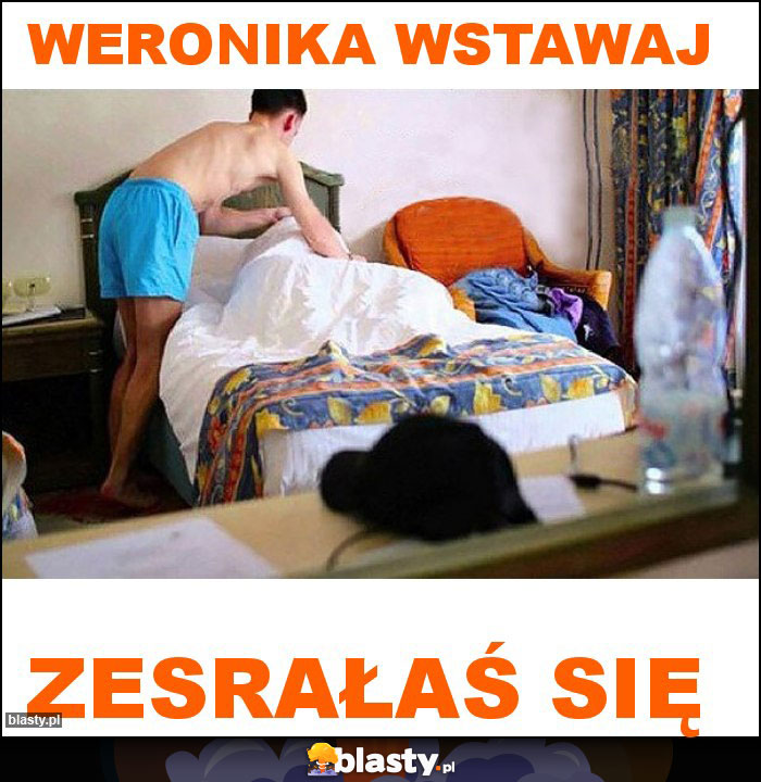 WERONIKA WSTAWAJ WERONIKA WSTAWAJ