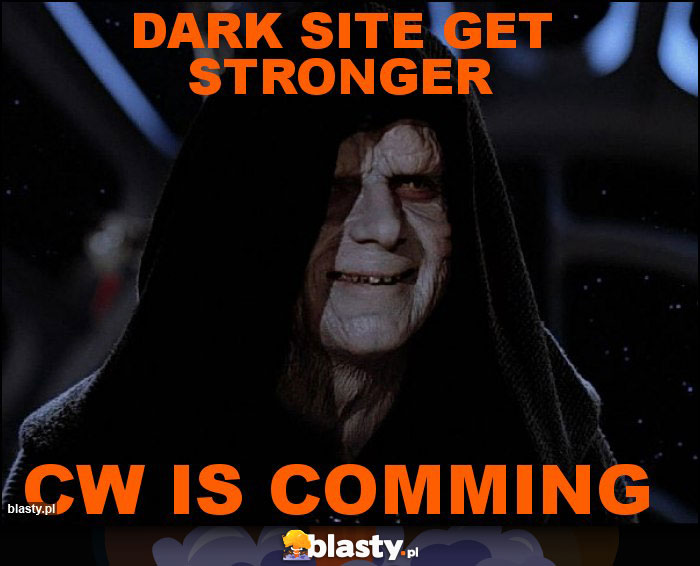 Dark site get stronger Dark site get stronger