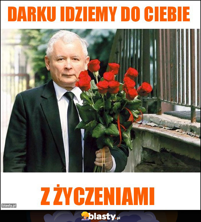 Darku idziemy do ciebie Darku idziemy do ciebie
