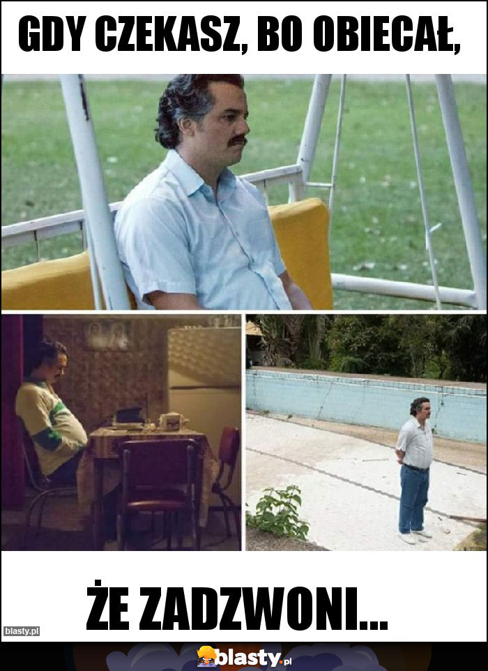 Gdy czekasz, bo obiecał, Gdy czekasz, bo obiecał,