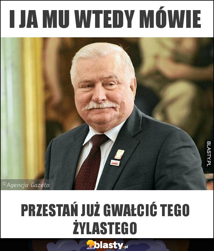 i ja mu wtedy mówie i ja mu wtedy mówie