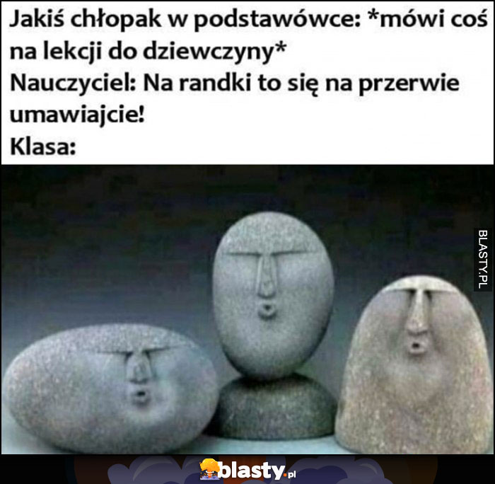 Jakiś chłopak w podstawówce: mówi coś na lekcji do dziewczyny, nauczyciel: na randki to się na przerwie umawiajcie, klasa: uuu